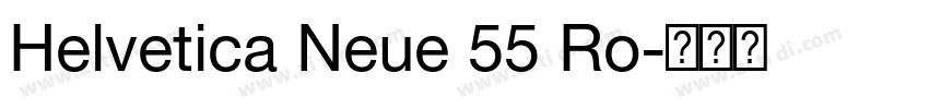 Helvetica Neue 55 Ro字体转换 Helvetica Neue 55 Ro字体转换